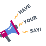 Have your say logo with megaphone graphic
