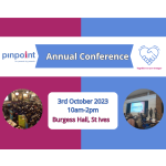 Pinpoint Annual Conference. 3rd October 2023. 10am-2pm. Burgess Hall, St Ives