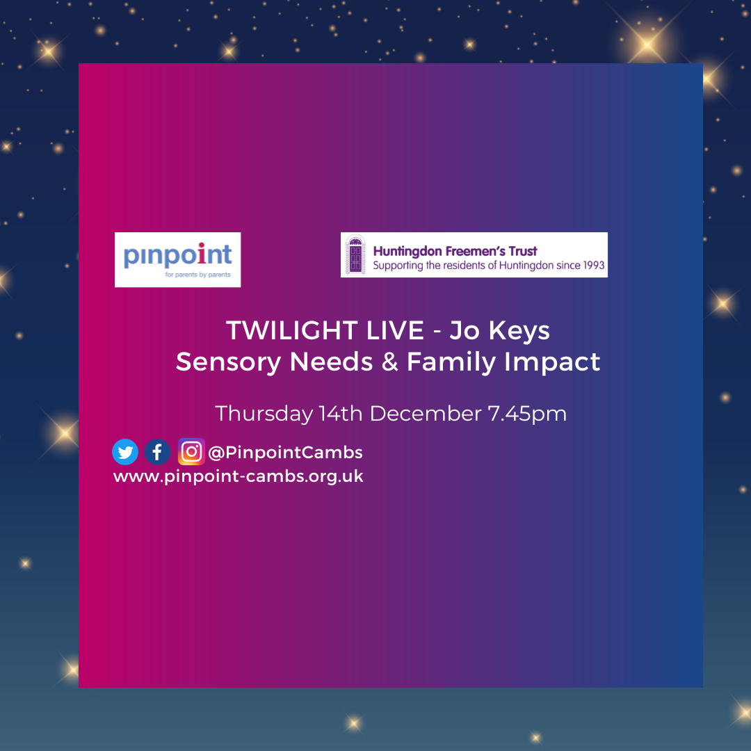 Twilight Live Jo Keys, Sensory Needs & Family Impact Thursday 14th December 2023, 7.45pm, Pinpoint Cambridgeshire, Pinpoint Logo, Huntingdon Freemens Logo