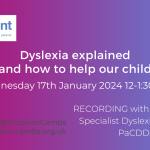 Dyslexia explained and how to help our child. Wednesday 17th January 2024. Recording with Jacky Swift PACDDA. Pinpoint logo. Pinpoint Website