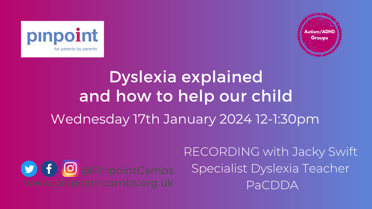 Dyslexia explained and how to help our child. Wednesday 17th January 2024. Recording with Jacky Swift PACDDA. Pinpoint logo. Pinpoint Website