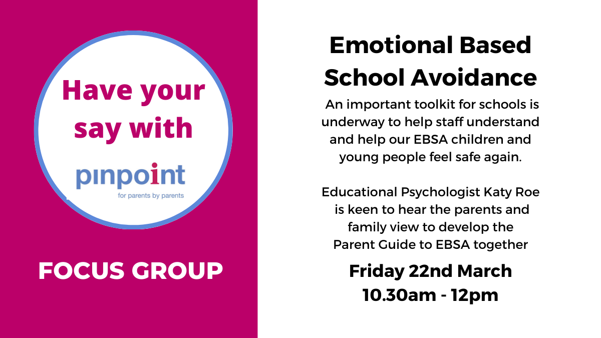 Emotional Based School Avoidance. Have your say with Pinpoint. Focus Group. Friday 22nd March 2024 from 10.30am to 12pm. Pinpoint Cambridgeshire. Pinpoint logo