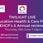 Pinpoint Cambridgeshire. Smart Bright Training. Twilight Live. Education, Health & Care Plans. EHCP's & Annual Reviews. Thursday 13th June 7.45pm. Huntingdon Freemen Logo. Smart Bright Training logo. Pinpoint logo