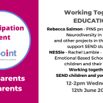 EDUCATION Participation Event. Rebecca Salmon PINS project neurodiversity in schools. NESSie Rachel Lambie new project to support Emotional Based School Avoidance child and parents. Wednesday 12th June 12pm to 2pm. Working together. Pinpoint Cambridgeshire. Pinpoint logo.