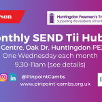 In Person. Monthly SEND Tii Hubs. Maple Centre, Oak Drive, Huntingdon PE29 7HN. 9.30am to 11am. Huntingdon Freemen logo. Pinpoint logo. Pinpoint Cambridgeshire website