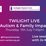 Twilight Live. Autism & Family Impact. Thursday 11th July. 7.45pm. Live session with Jo Keys. Pinpoint Cambridgeshire. Pinpoint logo. Huntingdon Freemen logo